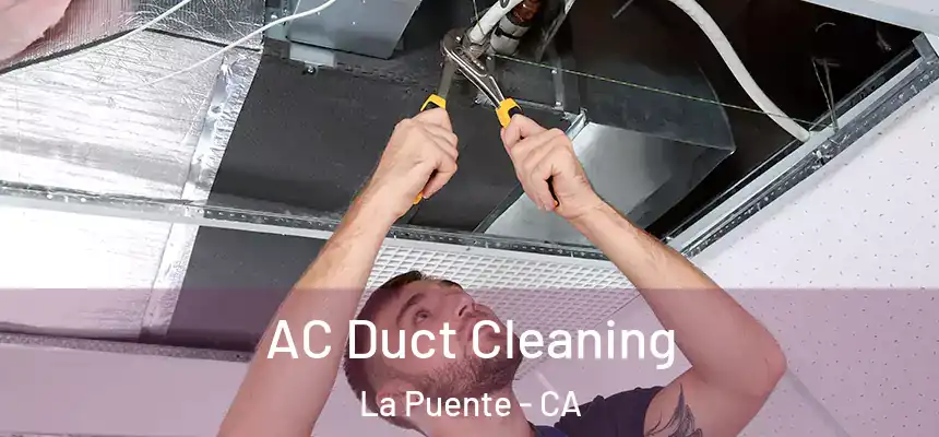 AC Duct Cleaning La Puente - CA